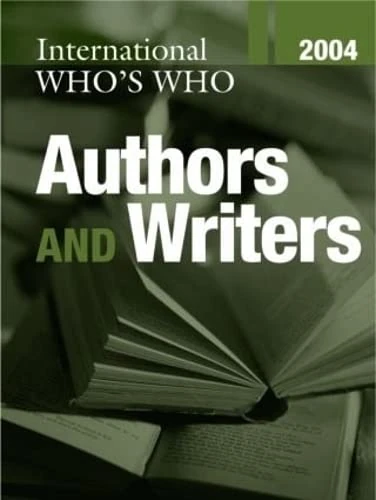 International Who's Who of Authors and Writers 2004
