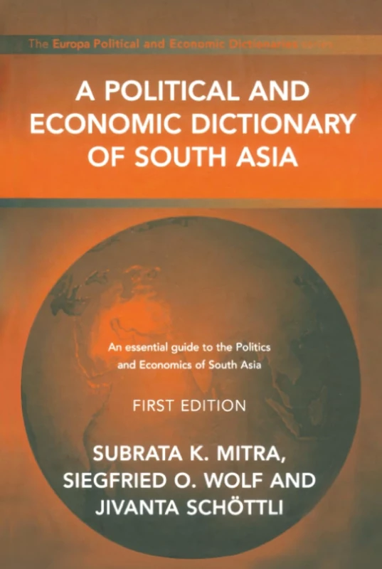 A Political and Economic Dictionary of South Asia