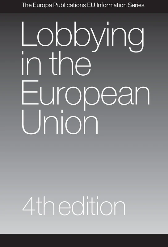 Lobbying in the European Union (European Union Information Series)