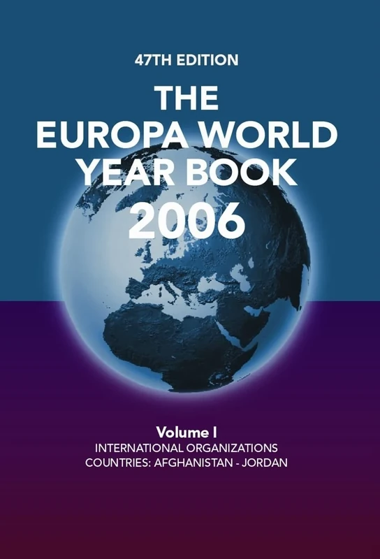 The Europa World Year Book 2006: International Organizations Countries: Afghanistan - Jordan