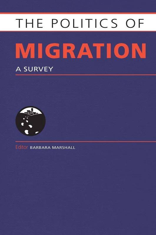 The Politics of Migration: A Survey (Europa Politics of ... series)