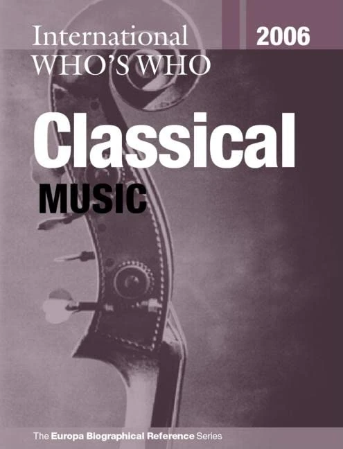 International Who's Who in Classical Music 2006: 22