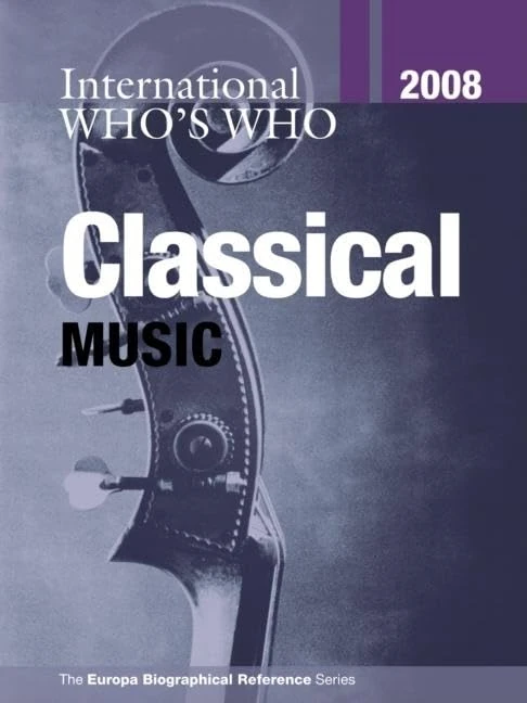 International Who's Who in Classical Music 2008 (Europa International Who's Who in Classical Music)