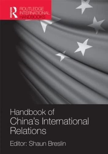 A Handbook of China's International Relations (Routledge International Handbooks)