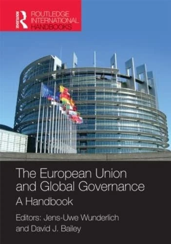 The European Union and Global Governance: A Handbook (Routledge International Handbooks)