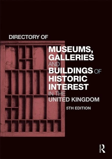 Directory of Museums, Galleries and Buildings of Historic Interest in the United Kingdom (Directory of Museums, Galleries & Buildings of Historic Inte)