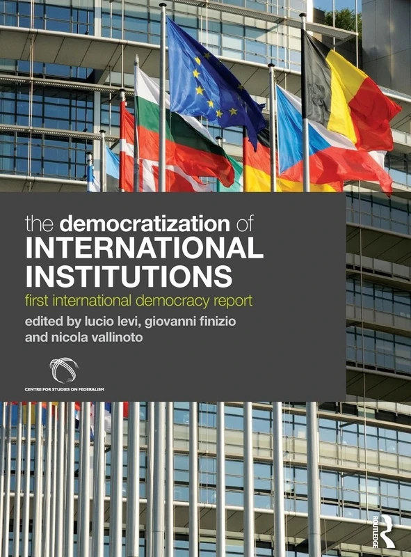 The Democratization of International Institutions: First International Democracy Report