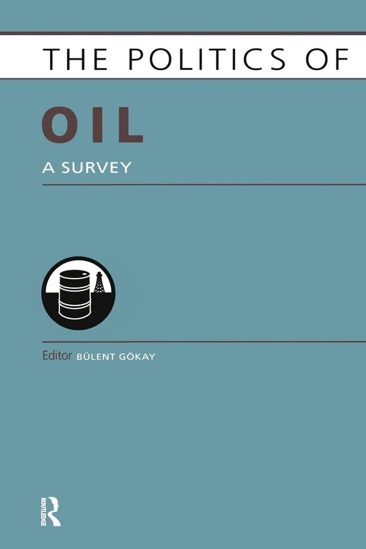 Politics of Oil: A Survey (Europa Politics of ... series)