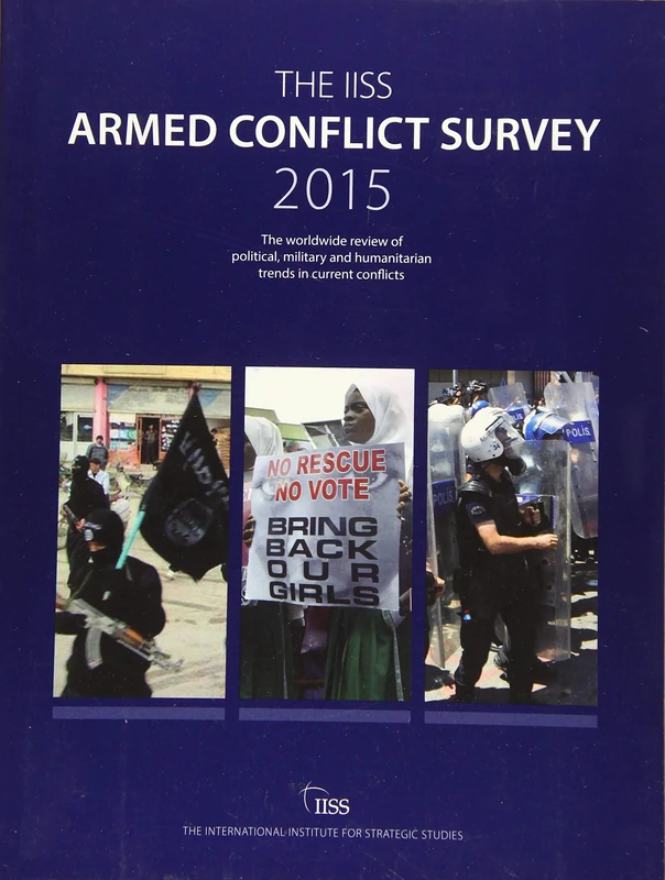 The Armed Conflict Survey: [The Worldwide Review of Political and Humanitarian Trends in Current Conflicts]