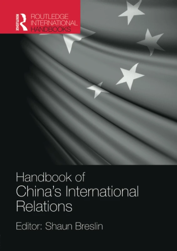 Routledge Handbook of China's International Relations - Book