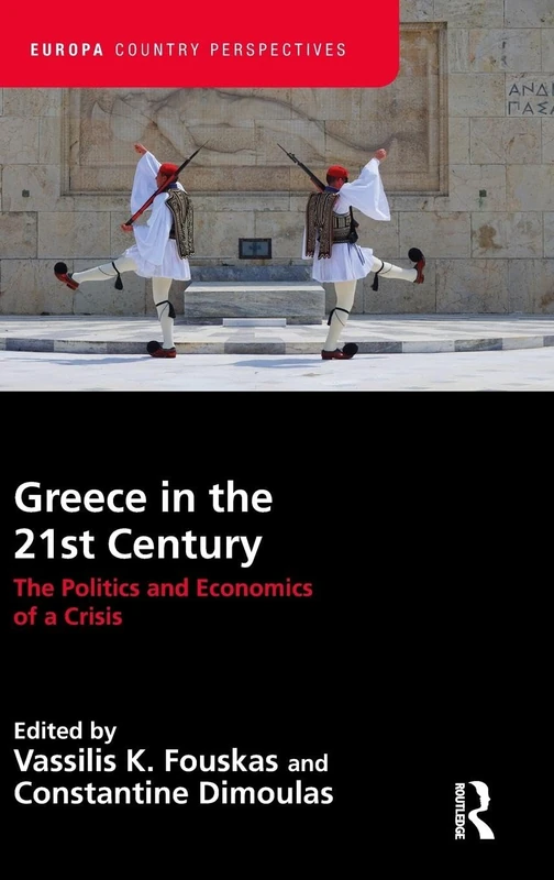 Greece in the 21st Century: The Politics and Economics of a Crisis (Europa Country Perspectives)