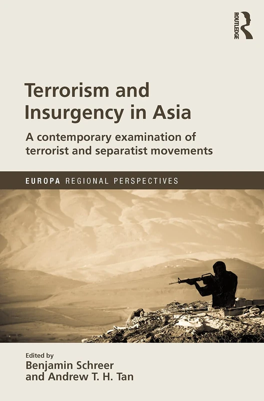 Routledge Terrorism and Insurgency in Asia - Regional Perspectives
