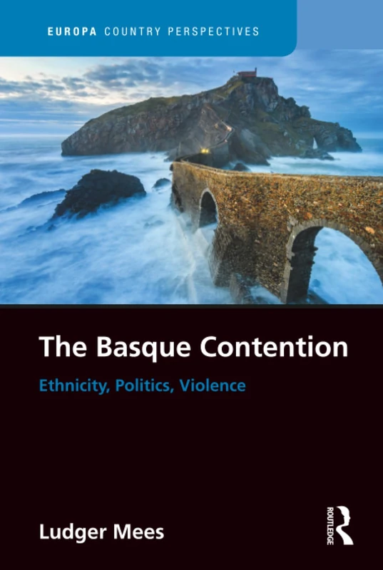 The Basque Contention: Ethnicity, Politics, Violence (Europa Country Perspectives)