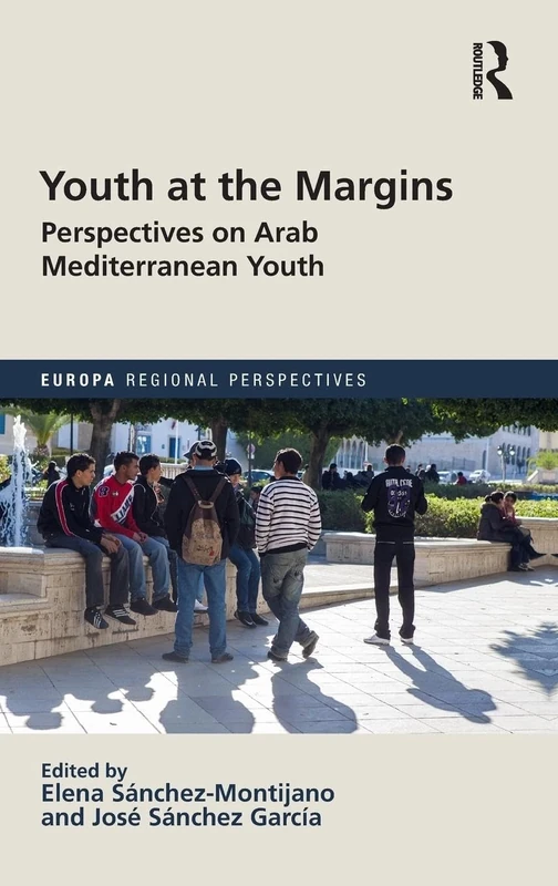 Youth at the Margins: Perspectives on Arab Mediterranean Youth (Europa Regional Perspectives)
