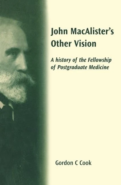 John Macalister's Other Vision: A History of the Fellowship of Postgraduate Medicine - Image 1