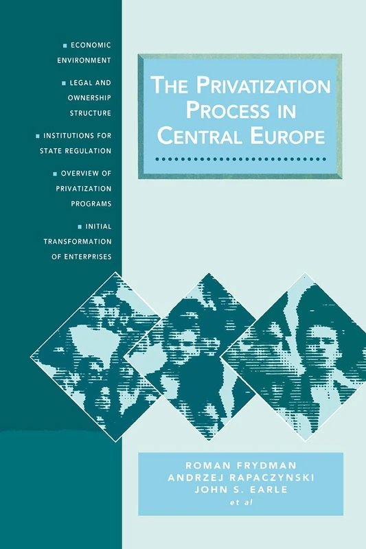The Privatization Process in Central Europe: 1 (Ceu Privatization Reports)