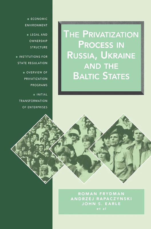 The Privatization Process in Russia, the Ukraine, and the Baltic States: 2 (Ceu Privatization Reports)