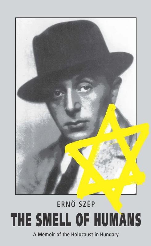 The Smell of Humans: A Memoir of the Holocaust in Hungary
