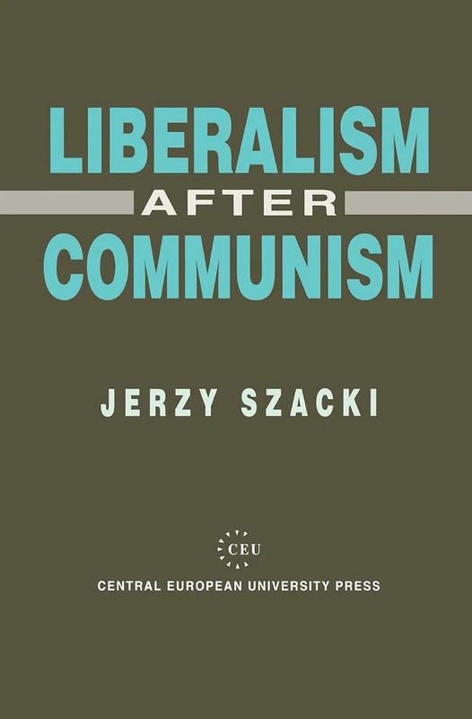 Liberalism After Communism: The Implications of the 1993 Elections to the Federal Assembly (Central European University Press Book)