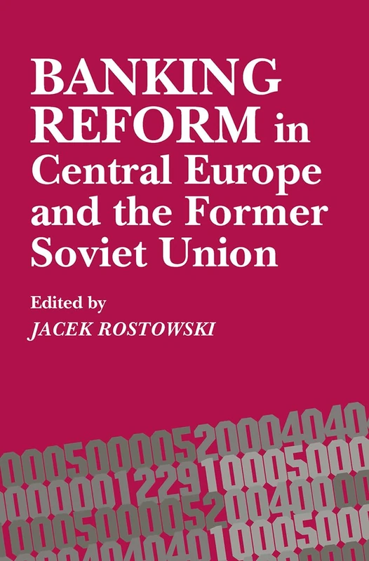 Banking Reform in Central Europe and the Former Soviet Union (Central European University Press Book)