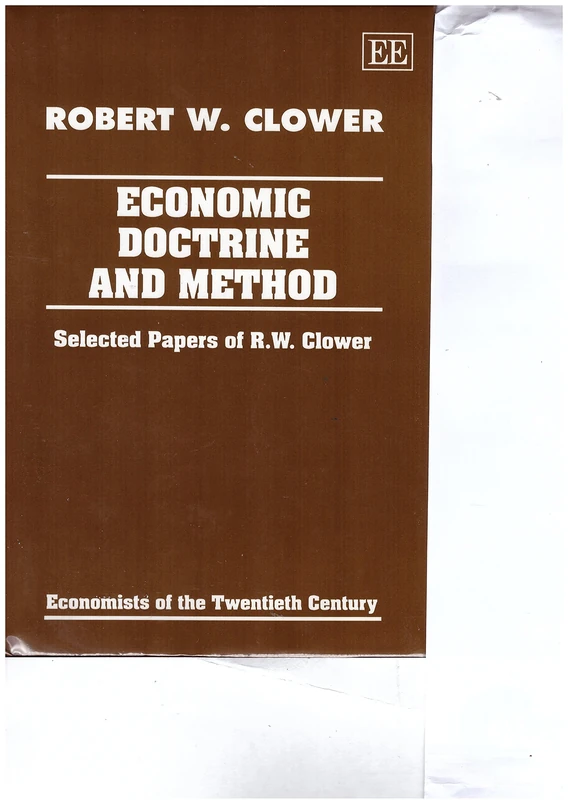 ECONOMIC DOCTRINE AND METHOD: Selected Papers of R.W. Clower (Economists of the Twentieth Century series) - Image 1