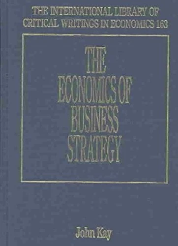 The Economics of Business Strategy (The International Library of Critical Writings in Economics series)
