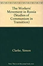 The Workers’ Movement in Russia (Studies of Communism in Transition series)