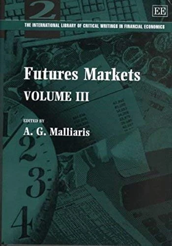 Futures Markets (The International Library of Critical Writings in Financial Economics series)