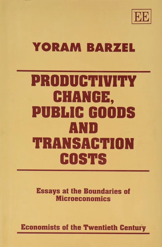 Productivity Change, Public Goods and Transaction Costs: Essays at the Boundaries of Microeconomics (Economists of the Twentieth Century series) - Image 1