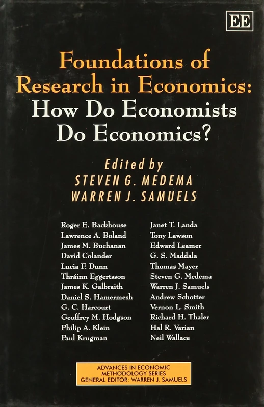 Foundations of Research in Economics: How do Economists do Economics? (Advances in Economic Methodology series)