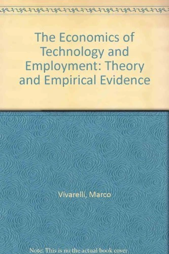 The Economics of Technology and Employment: Theory and Empirical Evidence