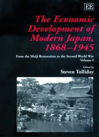 The Economic Development of Modern Japan, 1868–1945: From the Meiji Restoration to the Second World War (Elgar Mini Series)