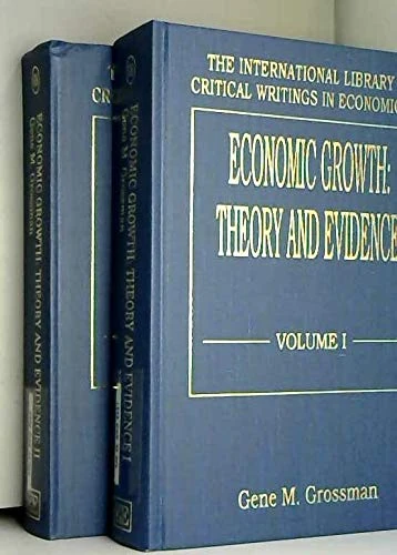 ECONOMIC GROWTH: Theory and Evidence (The International Library of Critical Writings in Economics series)