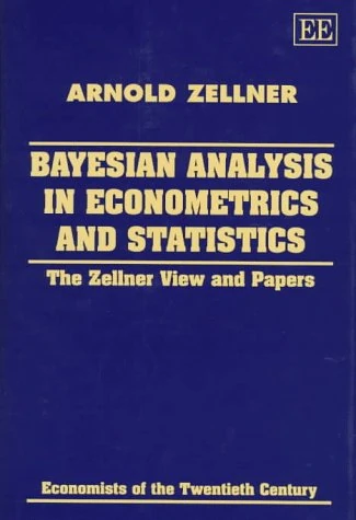 Bayesian Analysis in Econometrics and Statistics: The Zellner View and Papers (Economists of the Twentieth Century series)
