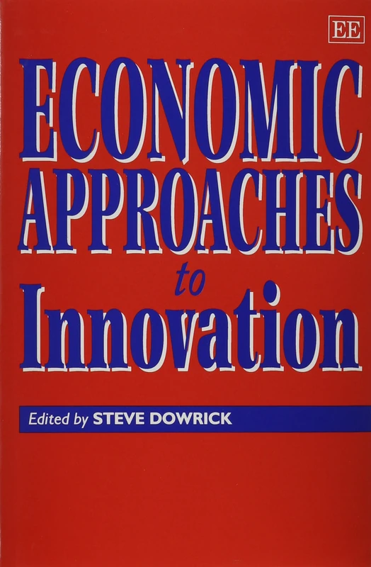Edward Elgar Publishing - Economic Approaches to Innovation