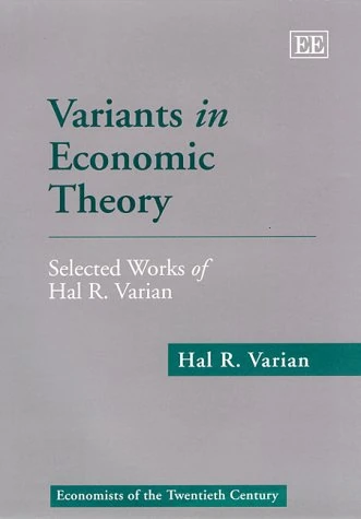 Variants in Economic Theory: Selected Works of Hal R. Varian (Economists of the Twentieth Century series) - Image 1
