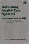 Reforming Health Care Systems: Experiments with the NHS (The Section F Series, British Association for the Advancement of Science)
