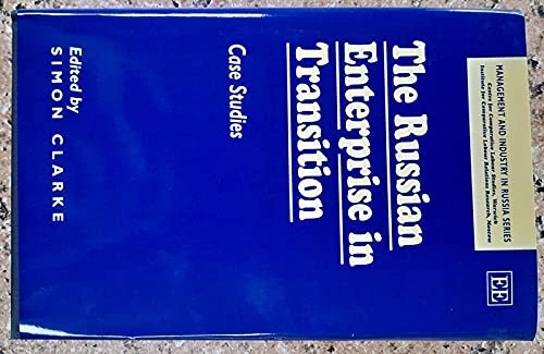The Russian Enterprise in Transition: Case Studies (Management and Industry in Russia series)