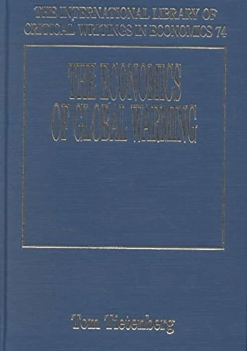 The Economics of Global Warming (The International Library of Critical Writings in Economics series)