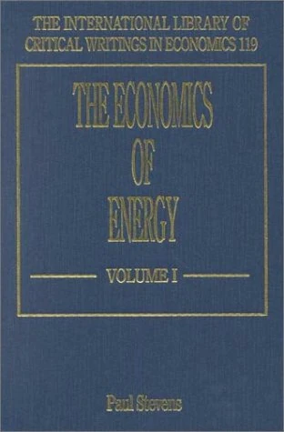 The Economics of Energy (The International Library of Critical Writings in Economics series)