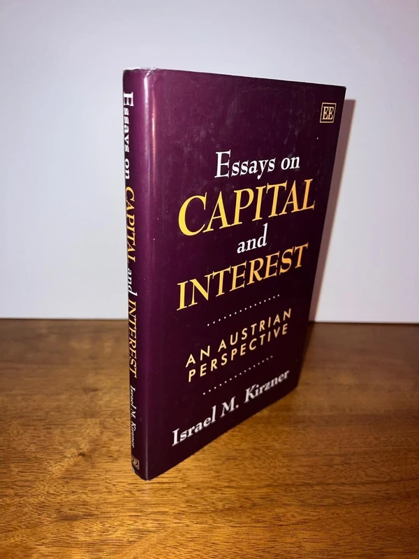 Essays on Capital and Interest: An Austrian Perspective