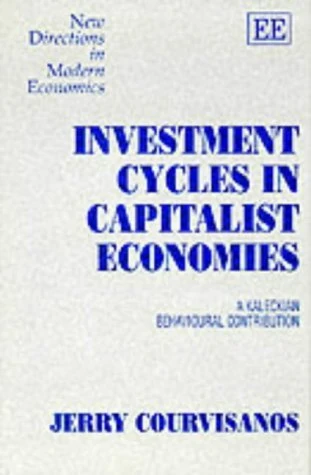 Investment Cycles in Capitalist Economies: A Kaleckian Behavioural Contribution (New Directions in Modern Economics series)
