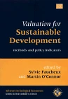 Valuation for Sustainable Development: Methods and Policy Indicators (Advances in Ecological Economics series)