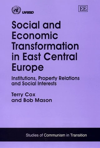 Social and Economic Transformation in East Central Europe: Institutions, Property Relations and Social Interests (Studies of Communism in Transition series) - Image 1