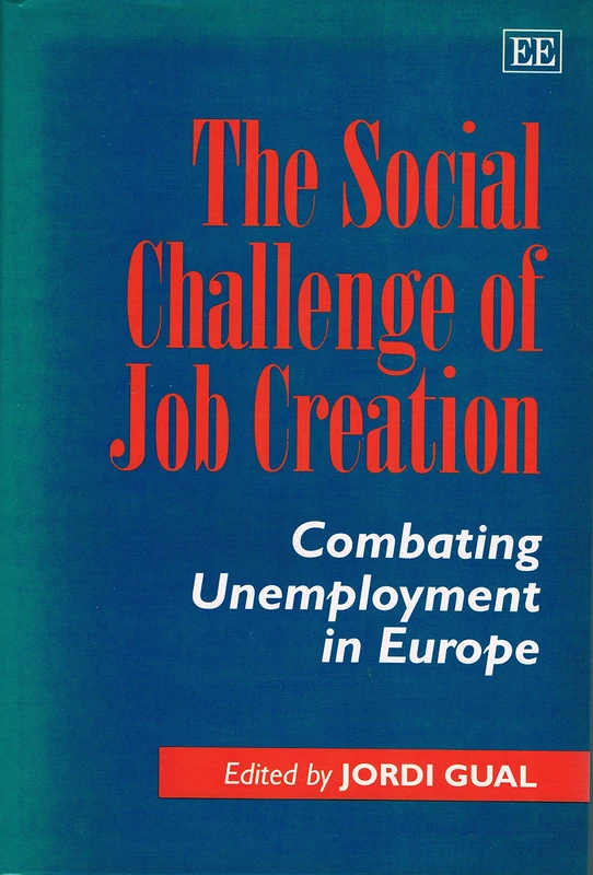 The Social Challenge of Job Creation: Combating Unemployment in Europe