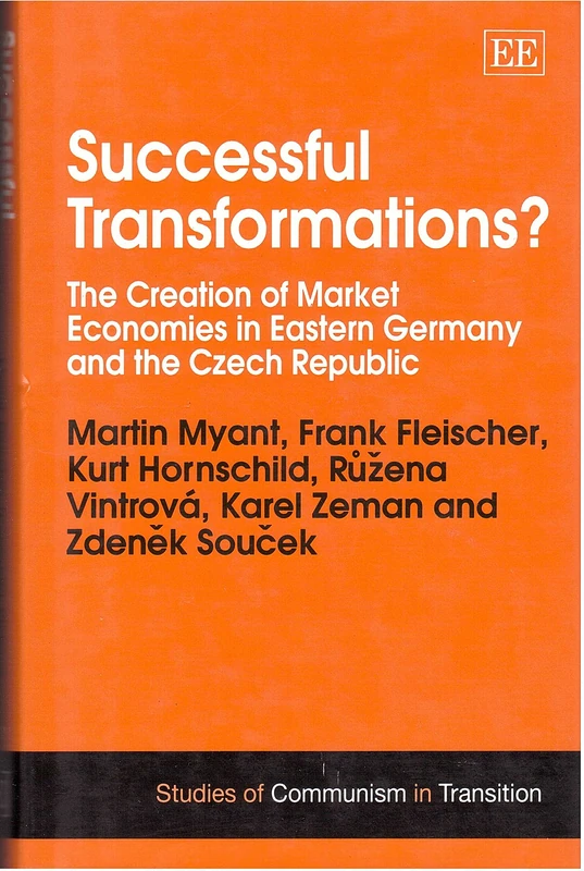 Successful transformations?: The Creation of Market Economies in Eastern Germany and the Czech Republic (Studies of Communism in Transition series) - Image 1