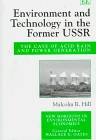 Environment and Technology in the Former USSR: The Case of Acid Rain and Power Generation (New Horizons in Environmental Economics series)
