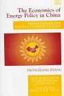 The Economics of Energy Policy in China: Implications for Global Climate Change (New Horizons in Environmental Economics series)