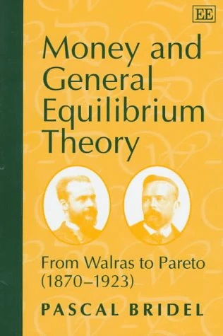 Money and General Equilibrium Theory: From Walras to Pareto (1870–1923)