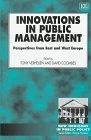 Innovations in Public Management: Perspectives from East and West Europe (New Horizons in Public Policy series)
